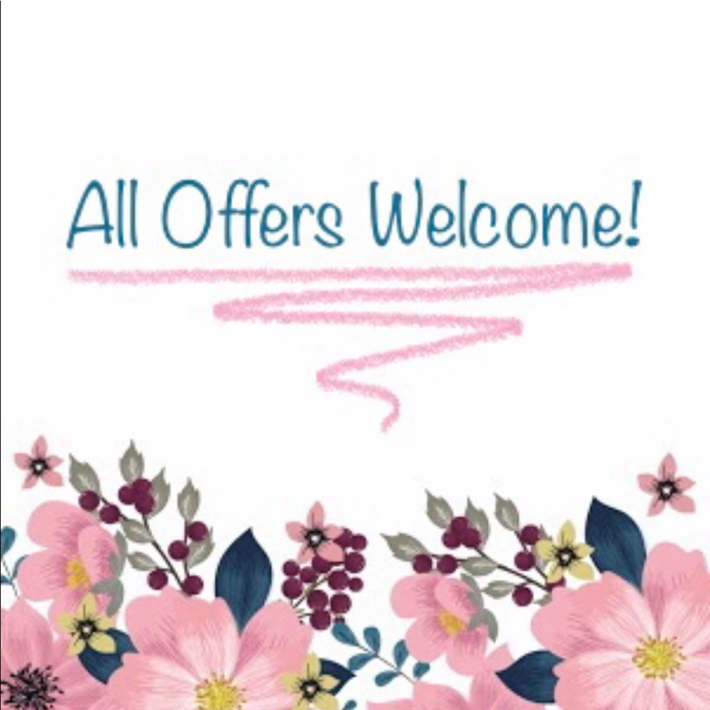 All Offers Welcome!
